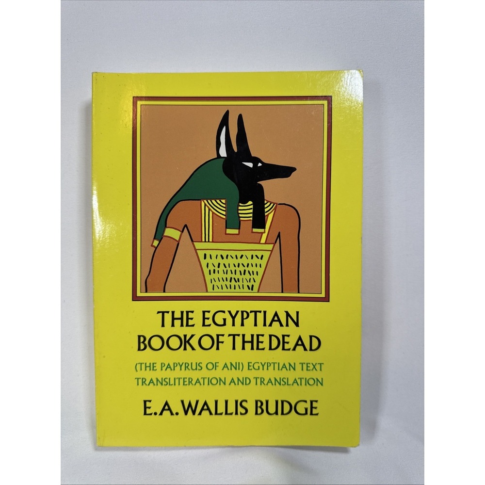 The Egyptian Book Of The Dead (The Papyrus Of Ani) E.A Wallis Budge